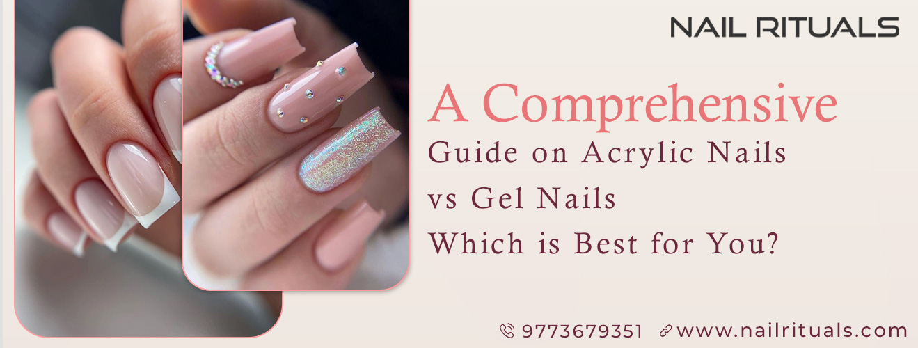 A Comprehensive Guide on Acrylic Nails vs Gel Nails: Which is Best for You?