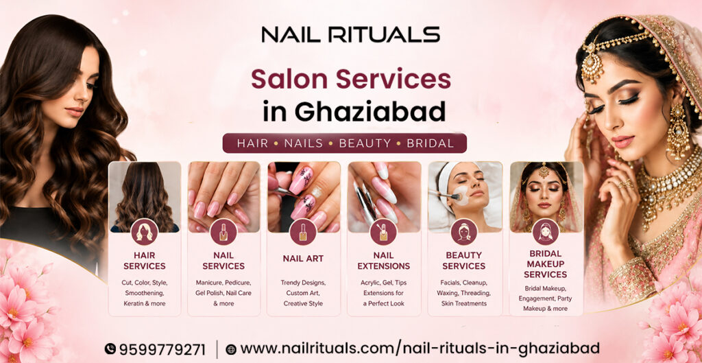Salon Services in Ghaziabad | Nail Rituals